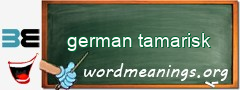WordMeaning blackboard for german tamarisk